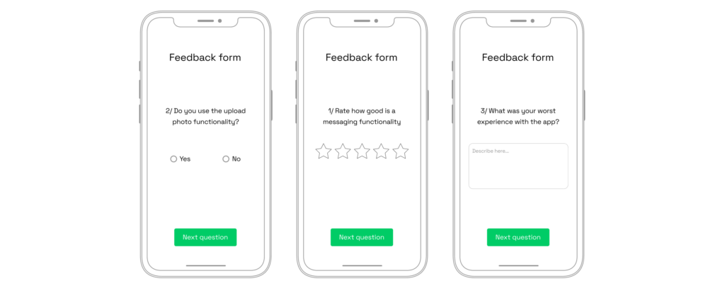 incorporate user feedback in product UI/UX design. Choose your methods and tools – surveys, interviews, focus groups, usability tests, analytics, reviews, ratings, comments, and social media.