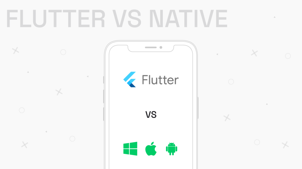 Flutter vs Native app development: a detailed comparison